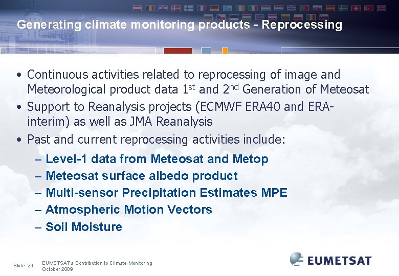 Generating climate monitoring products - Reprocessing • Continuous activities related to reprocessing of image