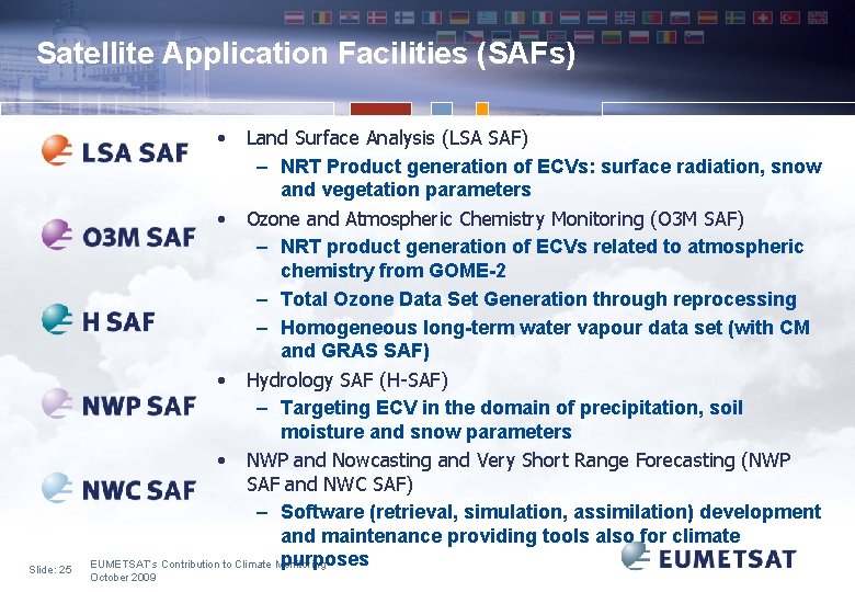 Satellite Application Facilities (SAFs) • Slide: 25 Land Surface Analysis (LSA SAF) – NRT