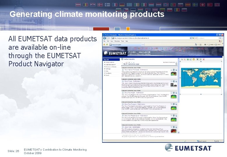 Generating climate monitoring products All EUMETSAT data products are available on-line through the EUMETSAT