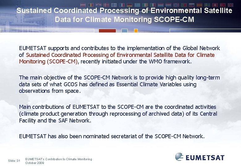 Sustained Coordinated Processing of Environmental Satellite Data for Climate Monitoring SCOPE-CM EUMETSAT supports and