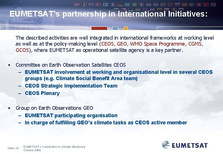 EUMETSAT’s partnership in International Initiatives: The described activities are well integrated in international frameworks