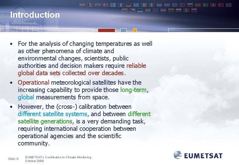 Introduction • For the analysis of changing temperatures as well as other phenomena of