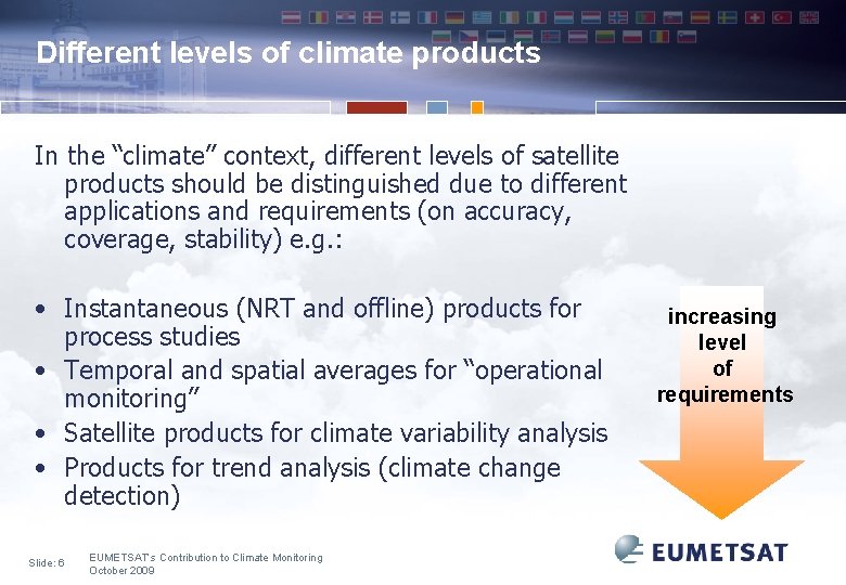 Different levels of climate products In the “climate” context, different levels of satellite products