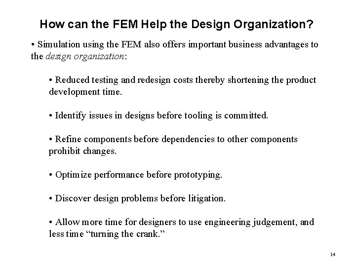 How can the FEM Help the Design Organization? • Simulation using the FEM also