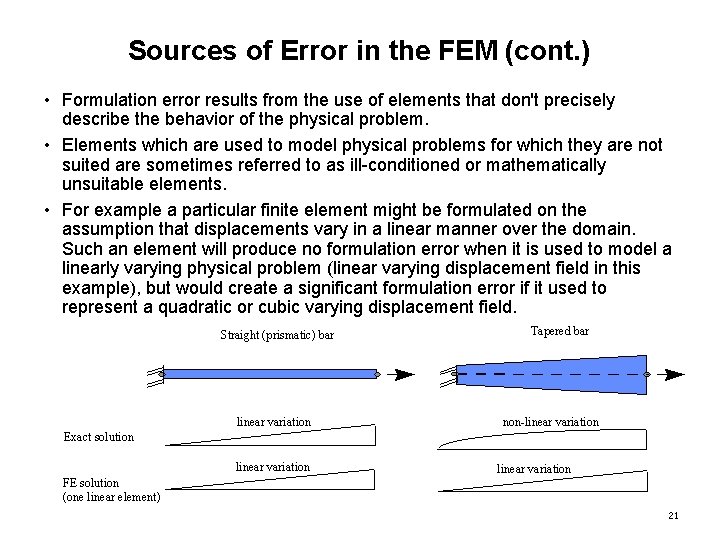 Sources of Error in the FEM (cont. ) • Formulation error results from the