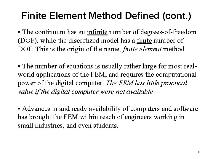 Finite Element Method Defined (cont. ) • The continuum has an infinite number of
