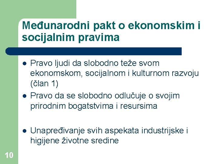 Međunarodni pakt o ekonomskim i socijalnim pravima l l l 10 Pravo ljudi da