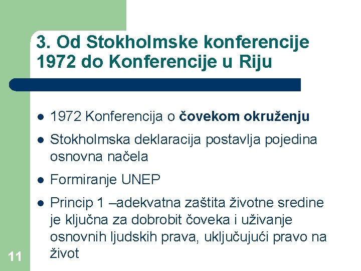 3. Od Stokholmske konferencije 1972 do Konferencije u Riju 11 l 1972 Konferencija o