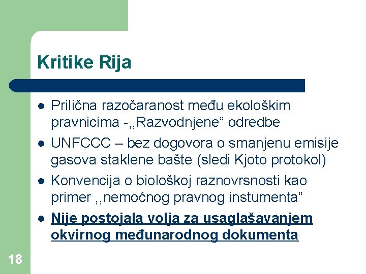 Kritike Rija l l 18 Prilična razočaranost među ekološkim pravnicima -, , Razvodnjene” odredbe