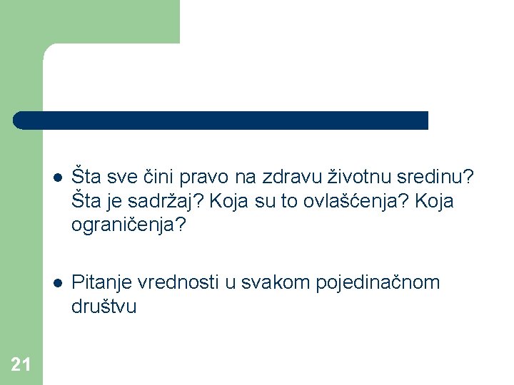 21 l Šta sve čini pravo na zdravu životnu sredinu? Šta je sadržaj? Koja