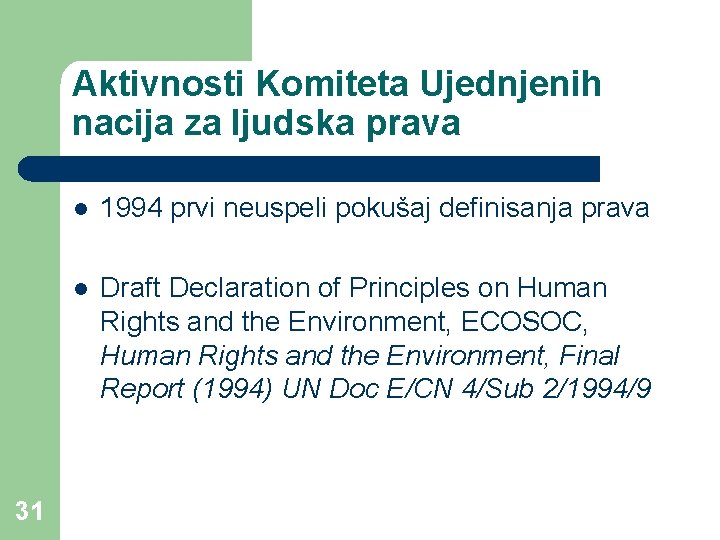 Aktivnosti Komiteta Ujednjenih nacija za ljudska prava 31 l 1994 prvi neuspeli pokušaj definisanja