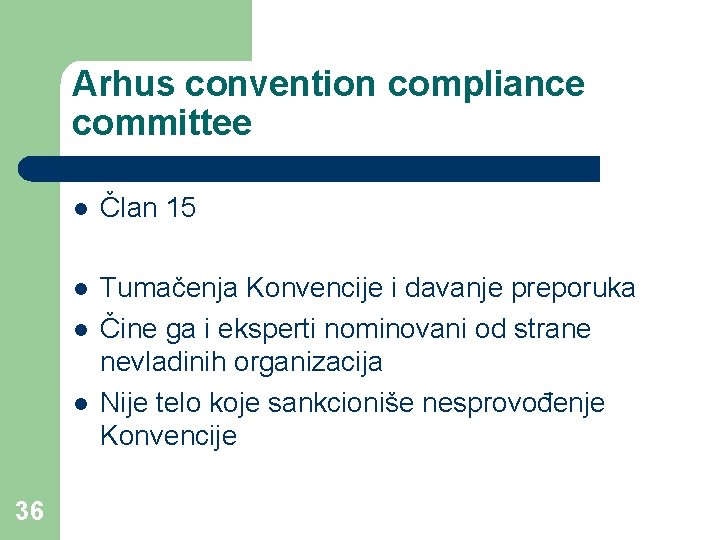 Arhus convention compliance committee l Član 15 l Tumačenja Konvencije i davanje preporuka Čine