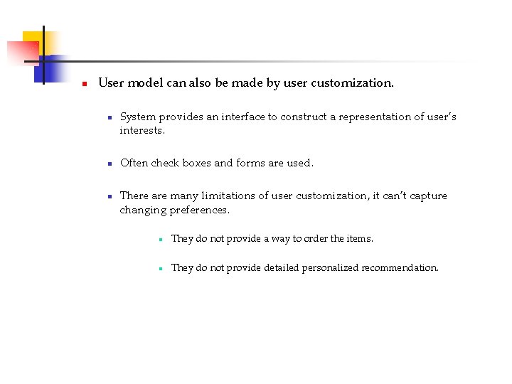 n User model can also be made by user customization. n n n System