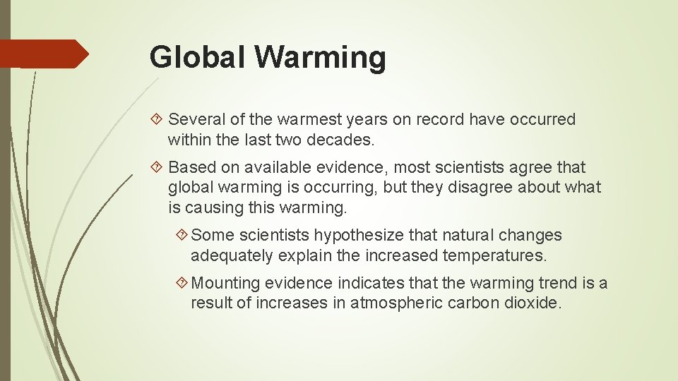 Global Warming Several of the warmest years on record have occurred within the last