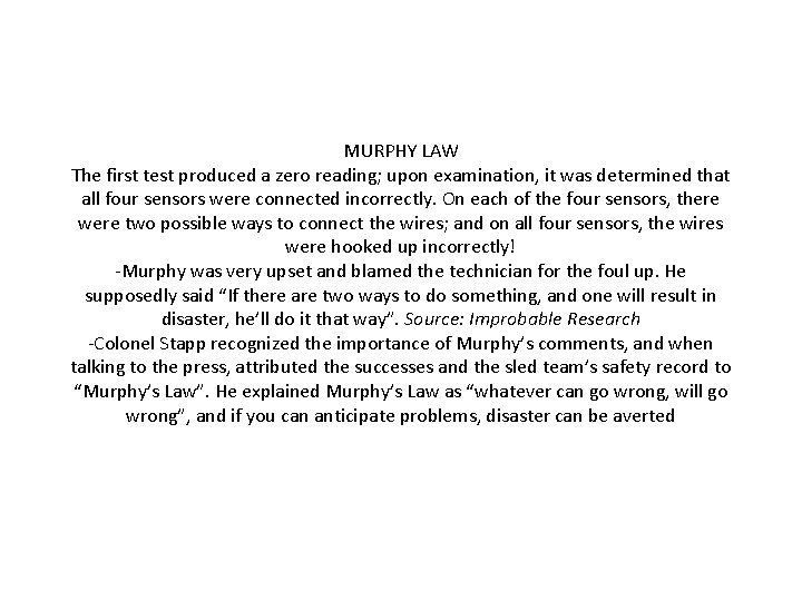 MURPHY LAW The first test produced a zero reading; upon examination, it was determined