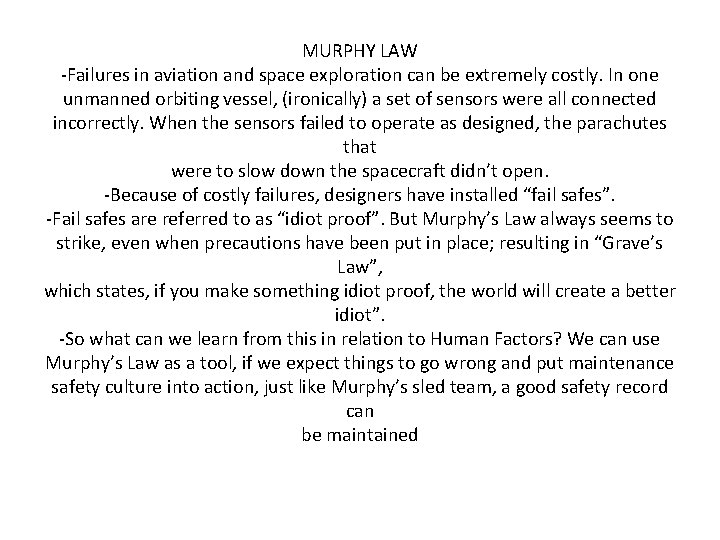 MURPHY LAW -Failures in aviation and space exploration can be extremely costly. In one