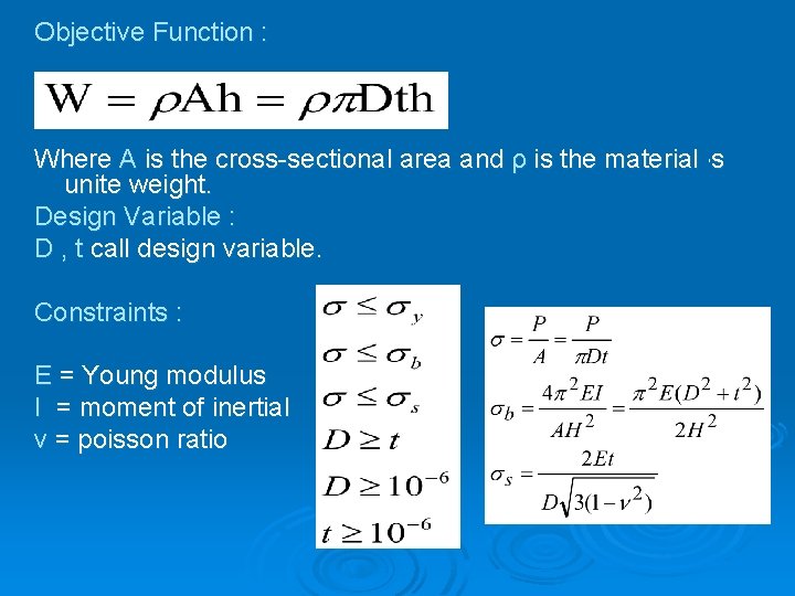 Objective Function : Where A is the cross-sectional area and ρ is the material