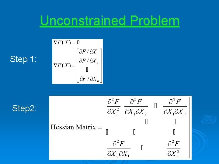 Unconstrained Problem Step 1: Step 2: 