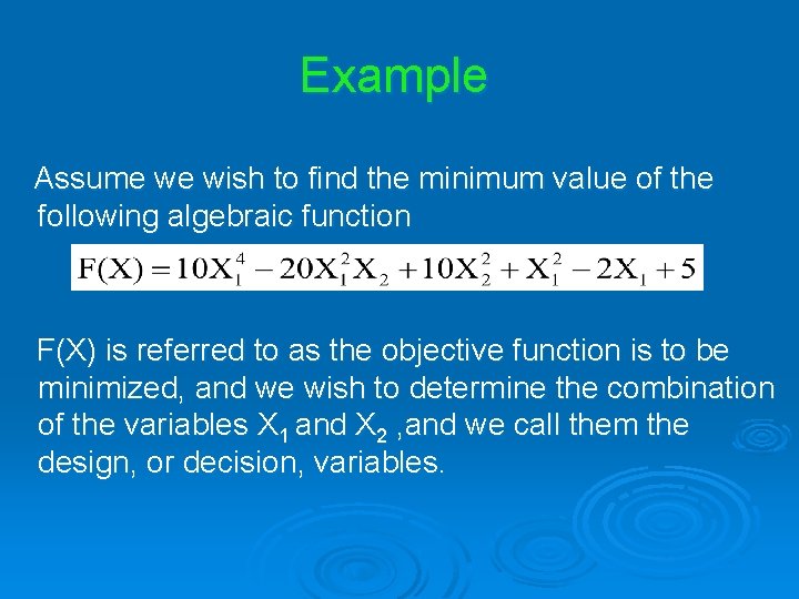 Example Assume we wish to find the minimum value of the following algebraic function