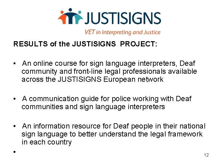 RESULTS of the JUSTISIGNS PROJECT: • An online course for sign language interpreters, Deaf