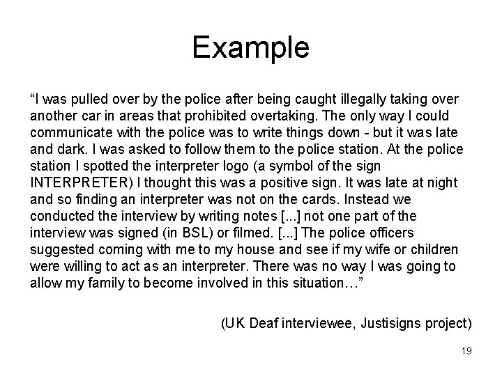 Example “I was pulled over by the police after being caught illegally taking over