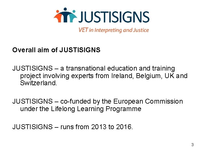 Overall aim of JUSTISIGNS – a transnational education and training project involving experts from