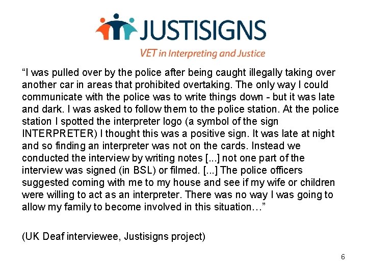 “I was pulled over by the police after being caught illegally taking over another