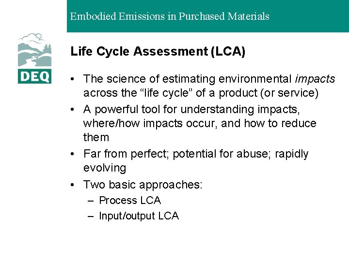 Embodied Emissions in Purchased Materials Life Cycle Assessment (LCA) • The science of estimating