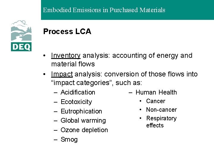 Embodied Emissions in Purchased Materials Process LCA • Inventory analysis: accounting of energy and