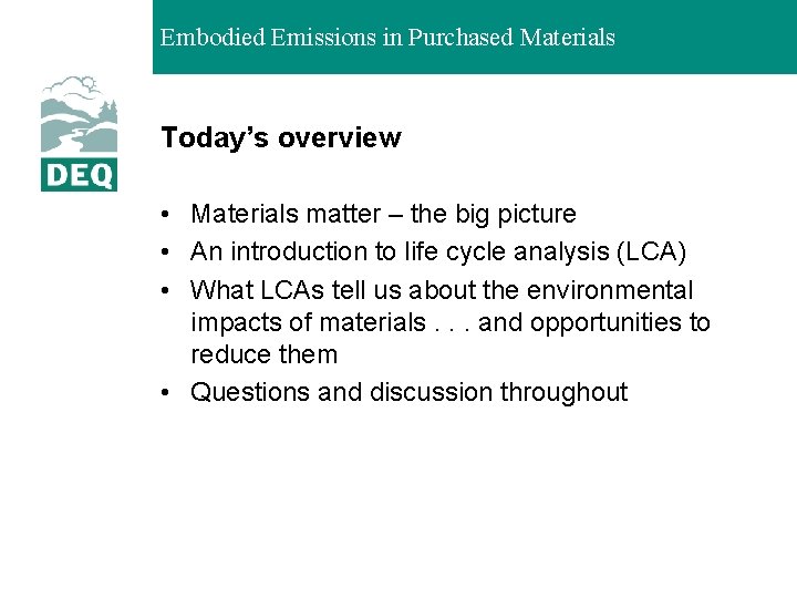 Embodied Emissions in Purchased Materials Today’s overview • Materials matter – the big picture