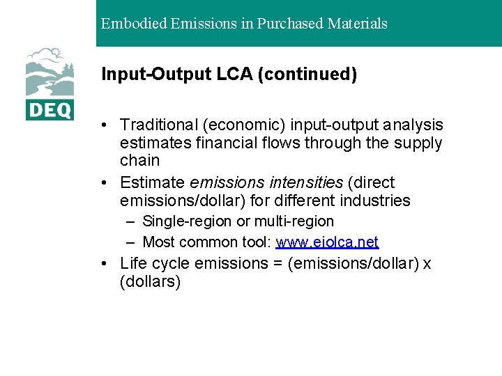 Embodied Emissions in Purchased Materials Input-Output LCA (continued) • Traditional (economic) input-output analysis estimates