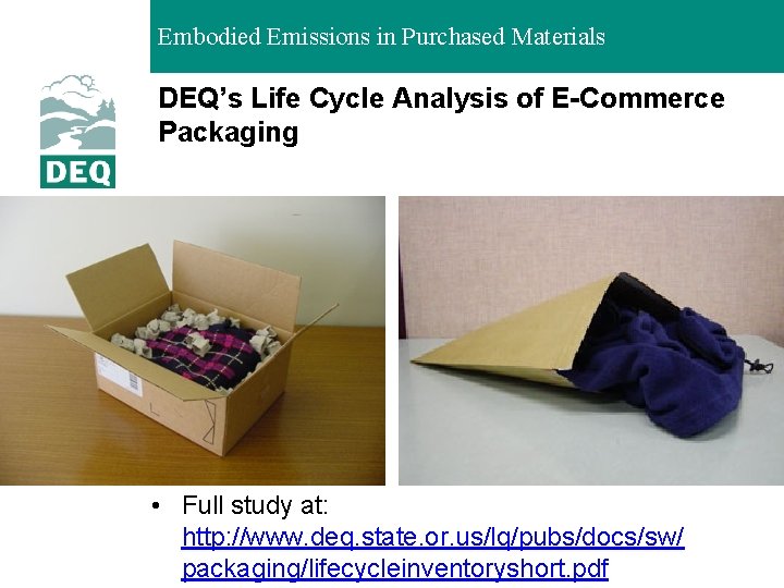 Embodied Emissions in Purchased Materials DEQ’s Life Cycle Analysis of E-Commerce Packaging • Full
