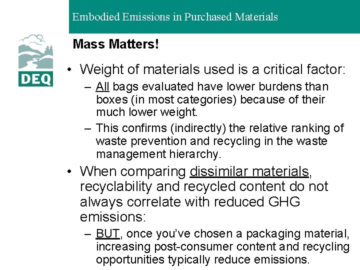 Embodied Emissions in Purchased Materials Mass Matters! • Weight of materials used is a