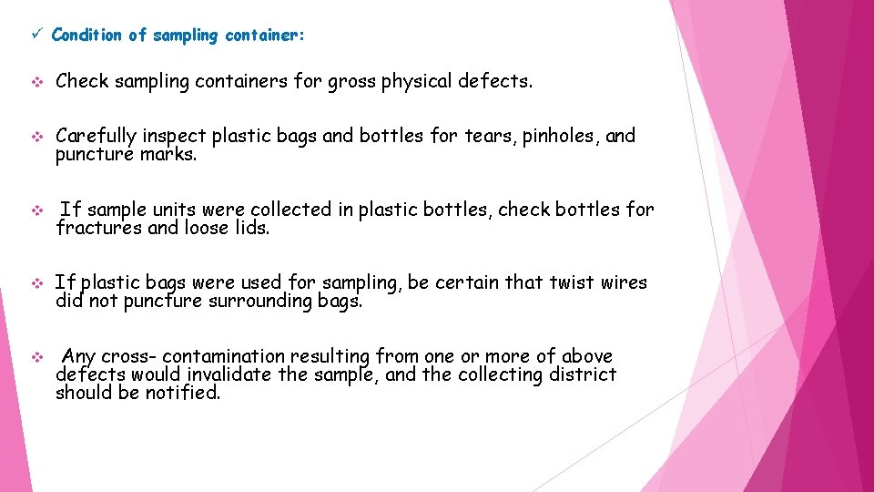 ü Condition of sampling container: v Check sampling containers for gross physical defects. v