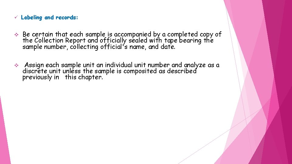 ü Labeling and records: v Be certain that each sample is accompanied by a