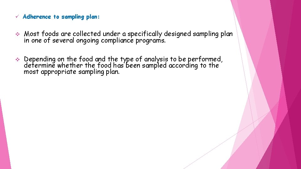 ü Adherence to sampling plan: v Most foods are collected under a specifically designed