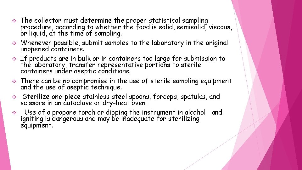 v v v The collector must determine the proper statistical sampling procedure, according to
