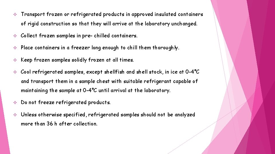 v Transport frozen or refrigerated products in approved insulated containers of rigid construction so