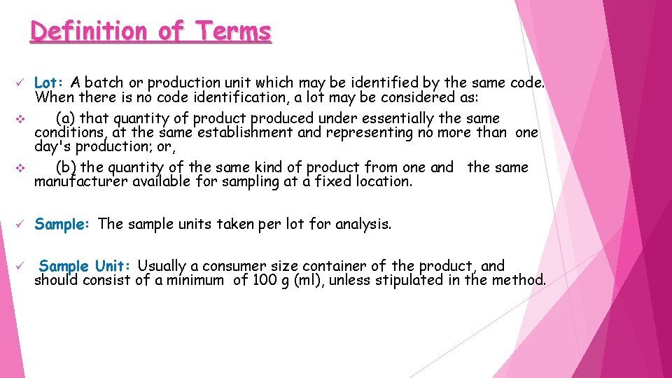 Definition of Terms Lot: A batch or production unit which may be identified by