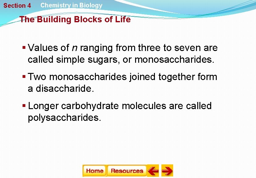 Section 4 Chemistry in Biology The Building Blocks of Life § Values of n