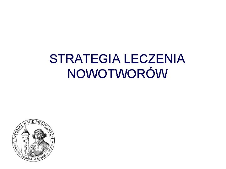 STRATEGIA LECZENIA NOWOTWORÓW 
