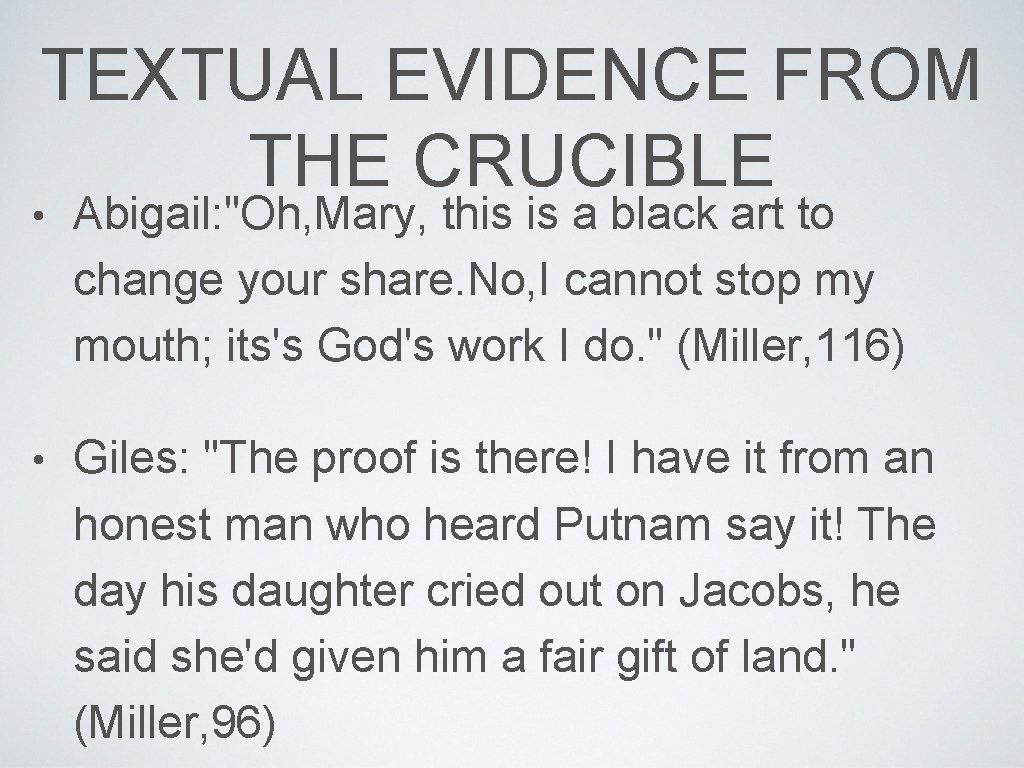 TEXTUAL EVIDENCE FROM THE CRUCIBLE • Abigail: "Oh, Mary, this is a black art