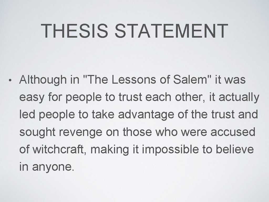 THESIS STATEMENT • Although in "The Lessons of Salem" it was easy for people