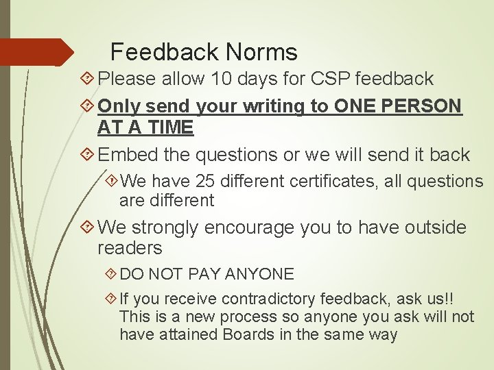 Feedback Norms Please allow 10 days for CSP feedback Only send your writing to