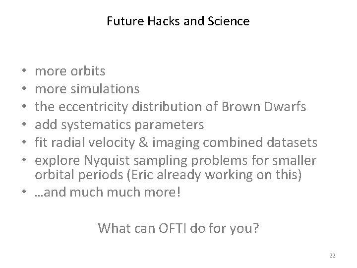 Future Hacks and Science more orbits more simulations the eccentricity distribution of Brown Dwarfs