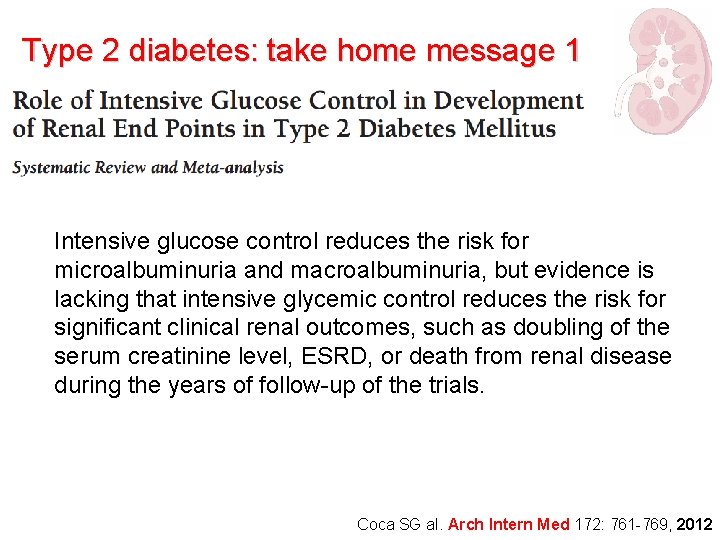 Type 2 diabetes: take home message 1 Intensive glucose control reduces the risk for
