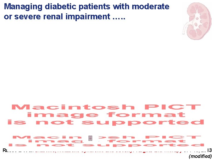 Managing diabetic patients with moderate or severe renal impairment …. . Russo E et
