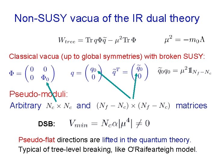 Non-SUSY vacua of the IR dual theory Classical vacua (up to global symmetries) with