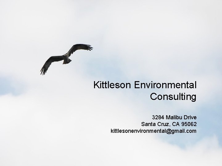 Kittleson Environmental Consulting 3284 Malibu Drive Santa Cruz, CA 95062 kittlesonenvironmental@gmail. com 