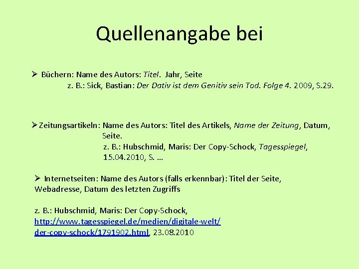 Quellenangabe bei Ø Büchern: Name des Autors: Titel. Jahr, Seite z. B. : Sick,